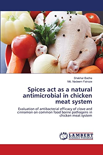 Spices act as a natural antimicrobial in chicken meat system: Evaluation of antibacterial efficacy of clove and cinnamon on common food borne pathogens in chicken meat system