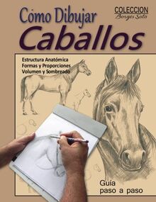 Como Dibujar Caballos / Animales Domesticos (Coleccion Borges Soto, Band 14)