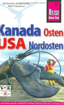 Kanadas Osten. USA Nordosten: Das grenzübergreifende Handbuch für Reisen zwischen Atlantik und Großen Seen in beiden Ländern Nordamerikas