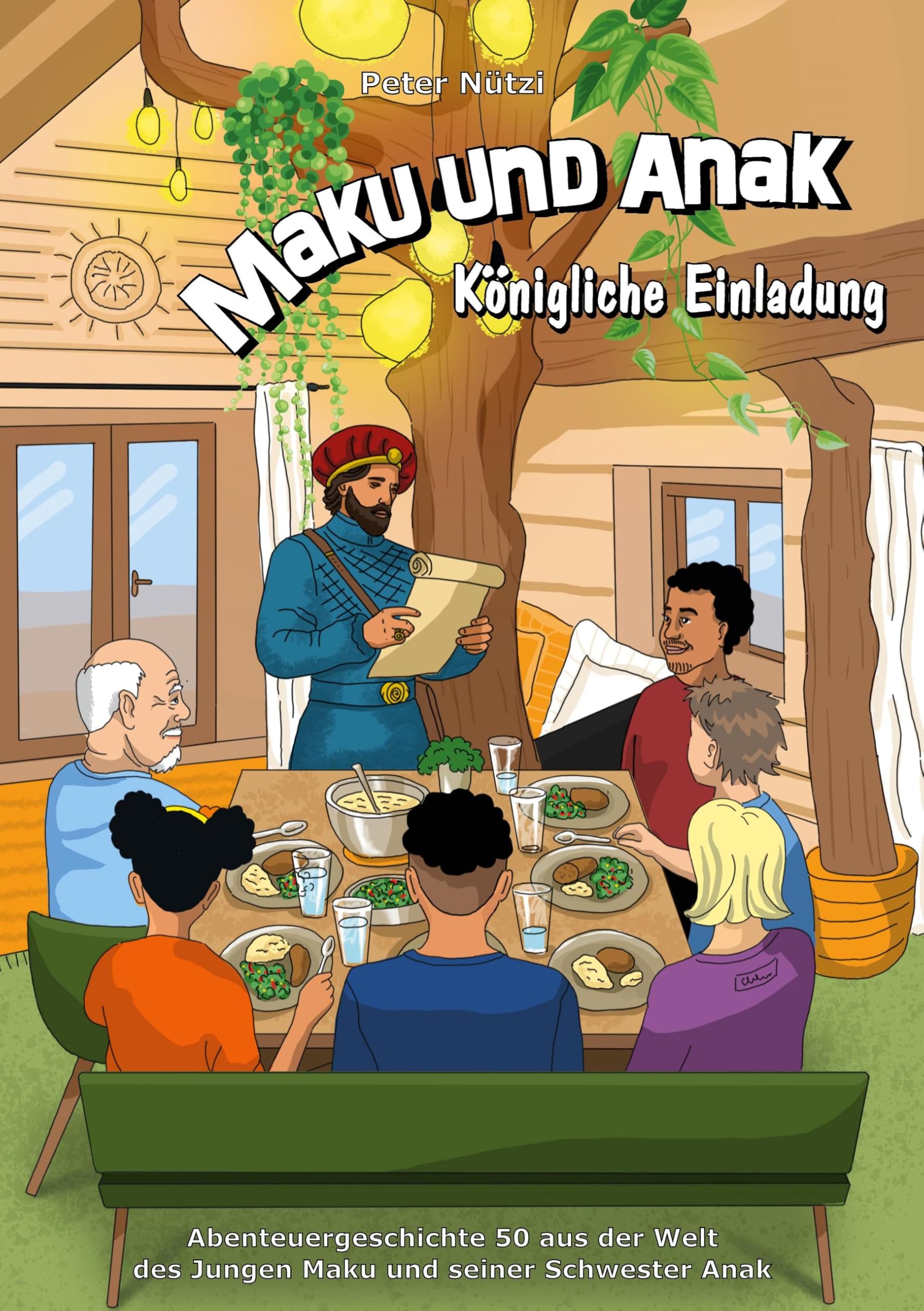 Maku und Anak Königliche Einladung: Abenteuergeschichte 50 aus der Welt des Jungen Maku und seiner Schwester Anak