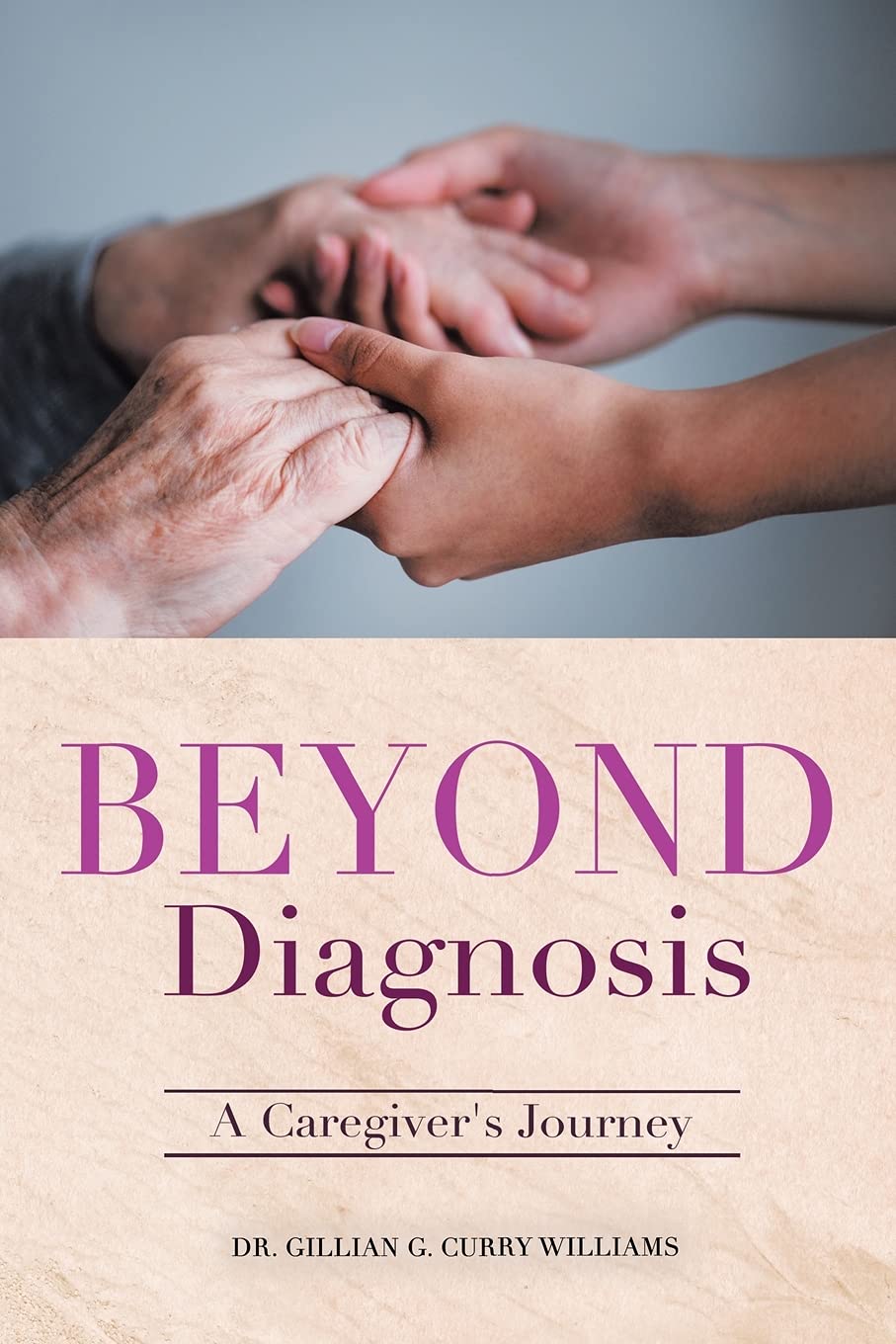 Beyond Diagnosis: A Caregiver?s Journey