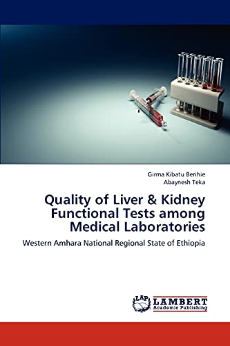 Quality of Liver & Kidney Functional Tests among Medical Laboratories: Western Amhara National Regional State of Ethiopia