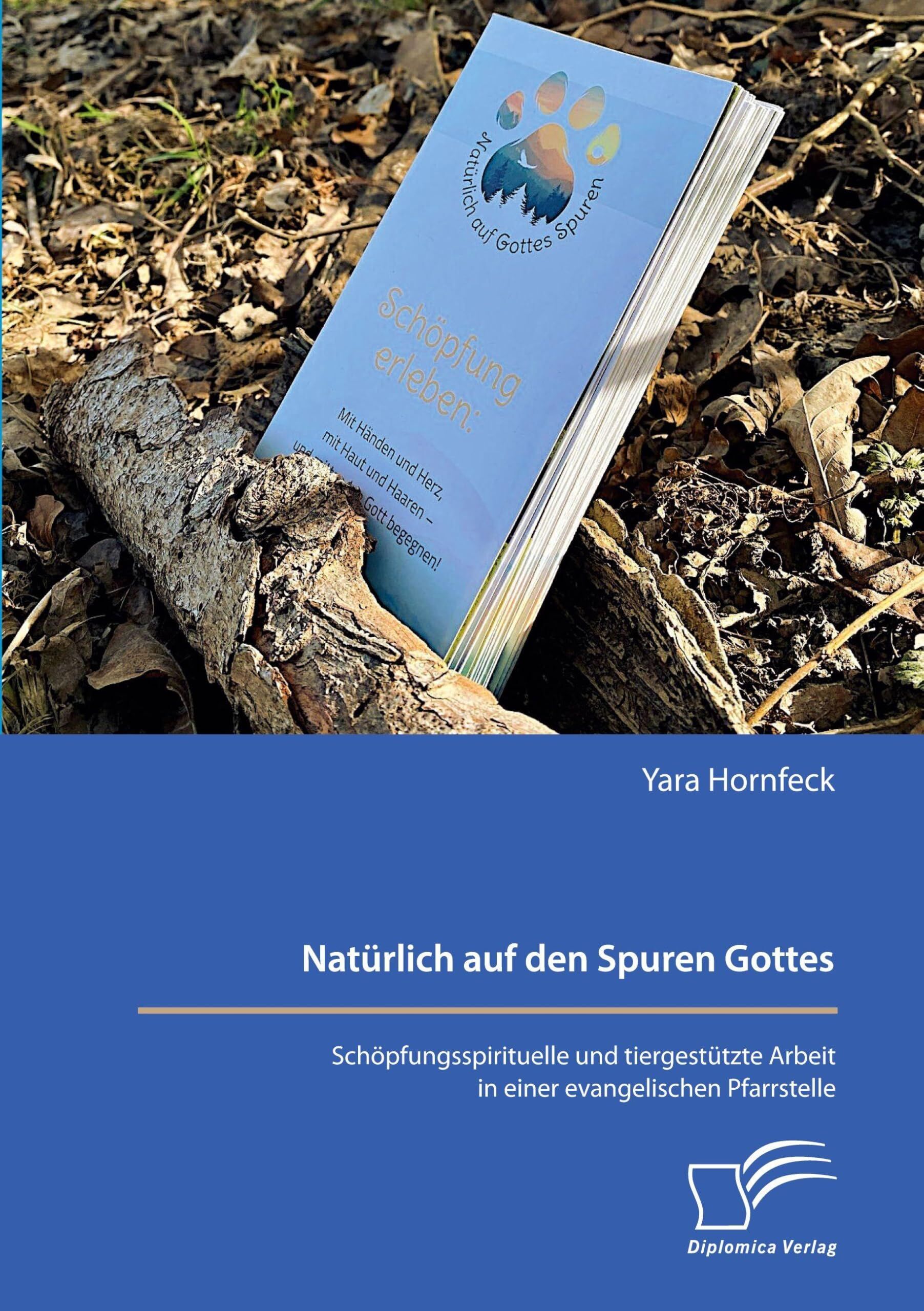 Natürlich auf den Spuren Gottes. Schöpfungsspirituelle und tiergestützte Arbeit in einer evangelischen Pfarrstelle