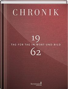 Jubiläumschronik 1962: Tag für Tag in Wort und Bild