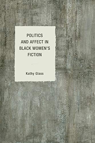 Politics and Affect in Black Women's Fiction (Philosophy of Race)