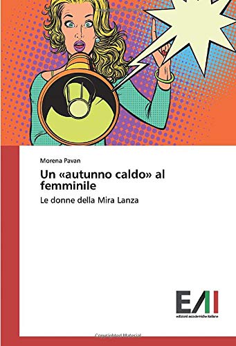 Un «autunno caldo» al femminile: Le donne della Mira Lanza