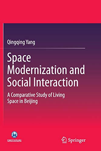 Space Modernization and Social Interaction: A Comparative Study of Living Space in Beijing (China Academic Library)