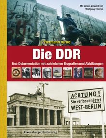 Die DDR: Eine Dokumentation mit zahlreichen Biografien und Abbildungen