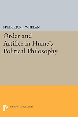 Order and Artifice in Hume's Political Philosophy (Princeton Legacy Library)