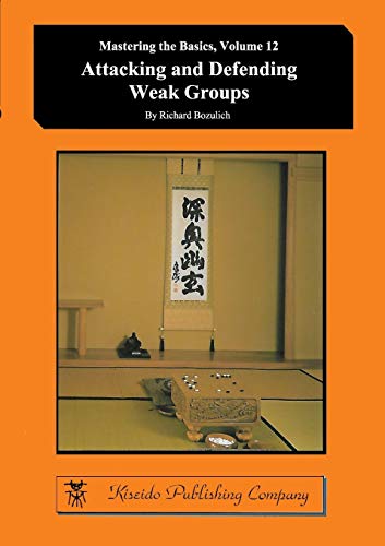 Attacking and Defending Weak Groups (Mastering The Basics, Band 12)
