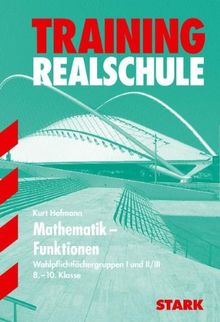 Training Mathematik Realschule / Mathematik - Funktionen 8.-10. Klasse: grüne Reihe / Wahlpflichtfächergruppen I und II / III.