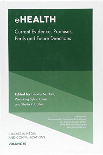 eHealth: Current Evidence, Promises, Perils, and Future Directions (Studies in Media and Communications, 15, Band 15)