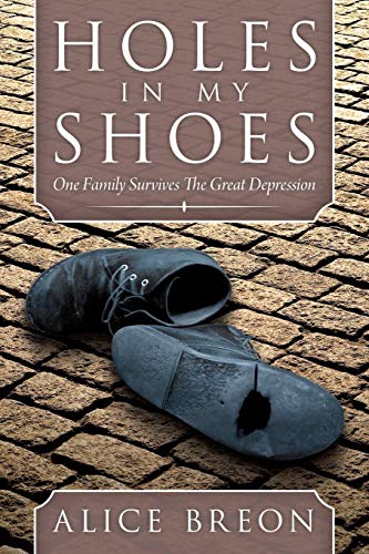 Holes in my Shoes: One Family Survives the Great Depression