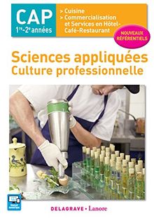 Sciences appliquées, culture professionnelle : CAP 1re-2e années cuisine, commercialisation et services en hôtel-café-restaurant, métiers de l'alimentation : nouveaux référentiels