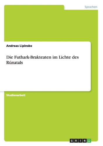 Die Futhark-Brakteaten im Lichte des Rúnatals
