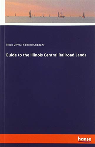 Guide to the Illinois Central Railroad Lands