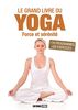 Le grand livre du yoga : force et sérénité