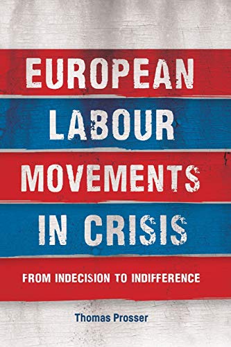 European labour movements in crisis: From indecision to indifference