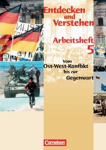 Entdecken und Verstehen - Arbeitshefte - Allgemeine bisherige Ausgabe: Entdecken und Verstehen, Arbeitshefte, H.5, Vom Ost-West-Konflikt bis Gegenwart: Vom Ost-West-Konflikt bis zur Gegenwart