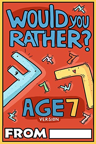 Would You Rather Age 7 Version: Would You Rather Questions for 7 Year Olds (Would You Rather For Kids, Band 1)