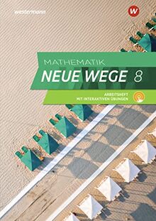 Mathematik Neue Wege SI - Ausgabe 2019 für Nordrhein-Westfalen und Schleswig-Holstein G9: Arbeitsheft 8 mit interaktiven Übungen: Sekundarstufe 1 - Ausgabe 2019