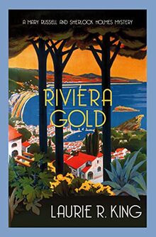 Riviera Gold: The intriguing mystery for Sherlock Holmes fans (Mary Russell & Sherlock Holmes, 16)