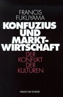 Konfuzius und Marktwirtschaft. Der Konflikt der Kulturen