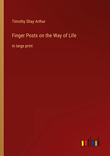Finger Posts on the Way of Life: in large print