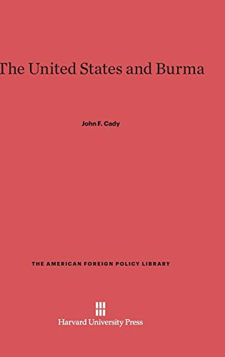 The United States and Burma (American Foreign Policy Library, Band 22)