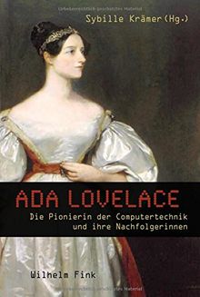 Ada Lovelace. Die Pionierin der Computertechnik und ihre Nachfolgerinnen