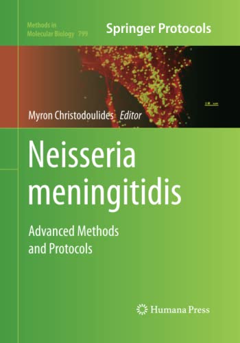 Neisseria meningitidis: Advanced Methods and Protocols (Methods in Molecular Biology, Band 799)