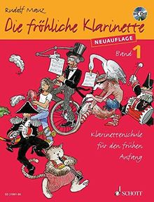 Die fröhliche Klarinette: Klarinettenschule für den frühen Anfang (Überarbeitete Neuauflage). Band 1. Klarinette. Ausgabe mit CD.