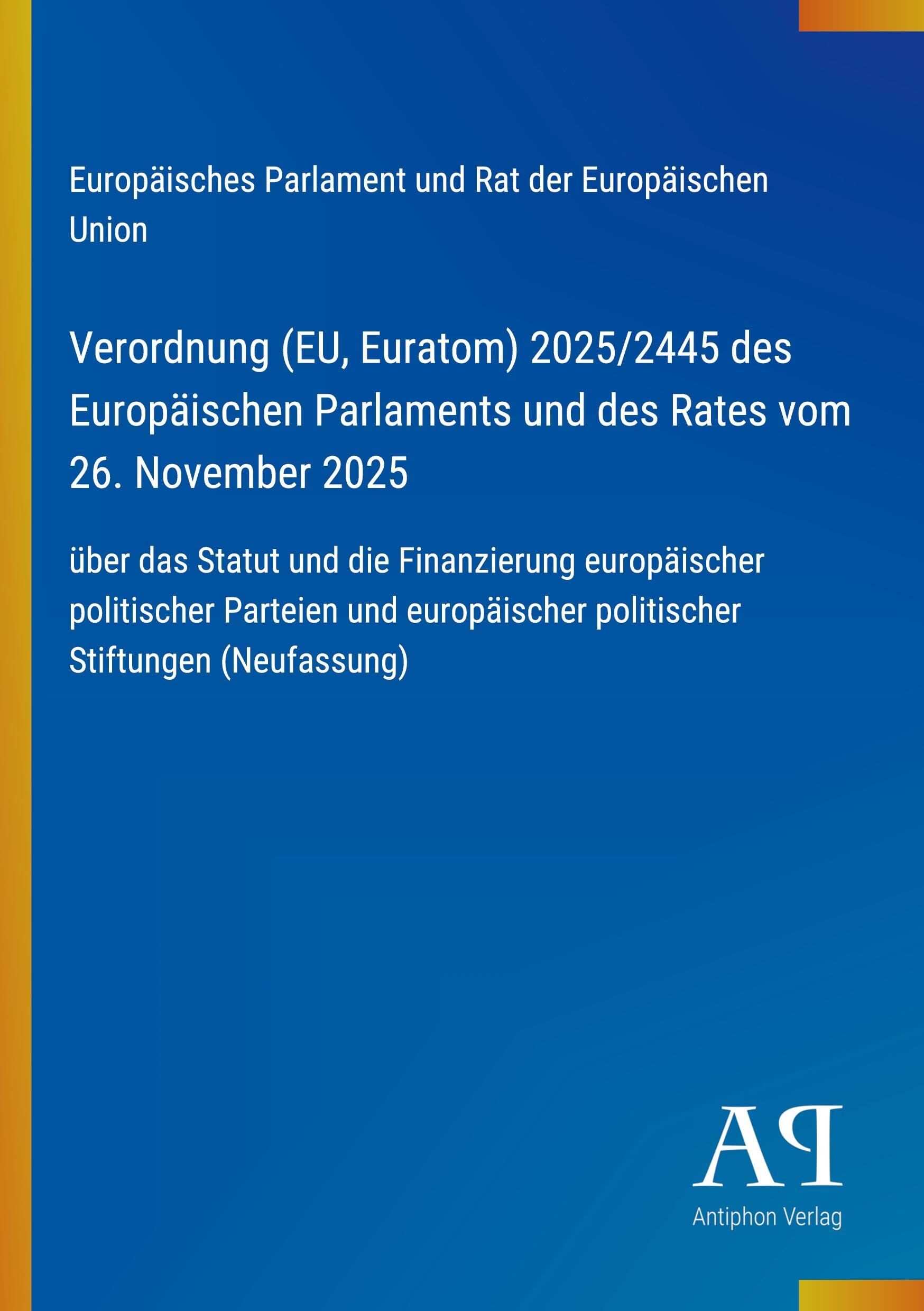 Verordnung (EU, Euratom) 2025/2445 des Europäischen Parlaments und des Rates vom 26. November 2025