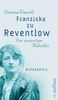 Franziska zu Reventlow. Die anmutige Rebellin: Biographie