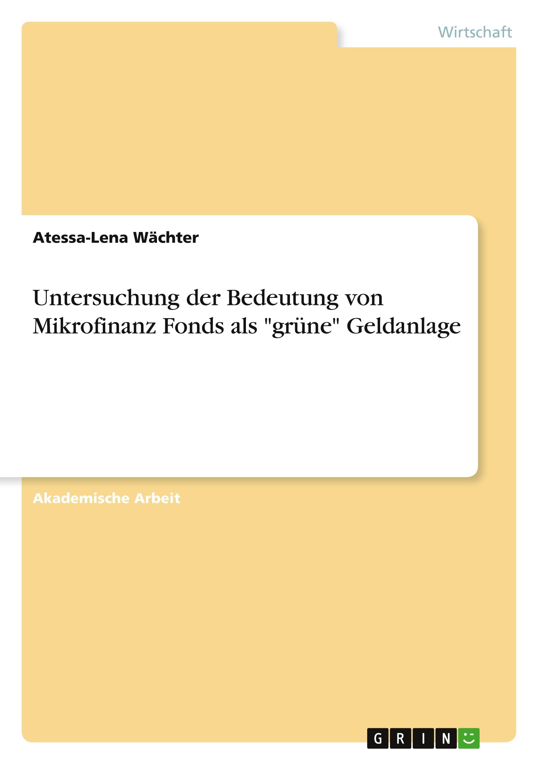 Untersuchung der Bedeutung von Mikrofinanz Fonds als grüne Geldanlage
