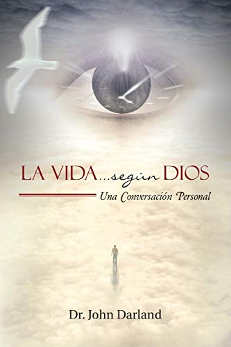 La Vida... según Dios: Una Conversación Personal