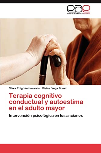 Terapia cognitivo conductual y autoestima en el adulto mayor: Intervención psicológica en los ancianos