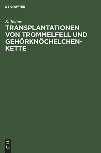 Transplantationen von Trommelfell und Gehörknöchelchenkette: Klinischen Erfahrungen bei der Verwendung von Homoiotransplantaten bei Tympanoplastiken