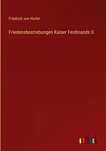 Friedensbestrebungen Kaiser Ferdinands II.