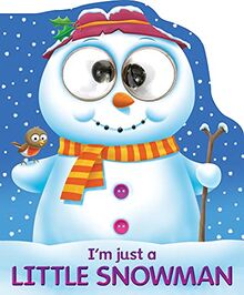 I'm Just a Little Snowman (Googley-Eye Books)
