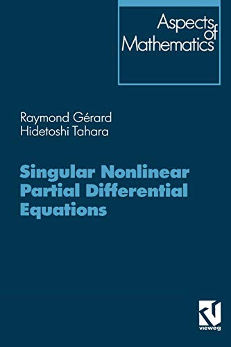 Singular Nonlinear Partial Differential Equations (Aspects of Mathematics) (Aspects of Mathematics, 28, Band 28)