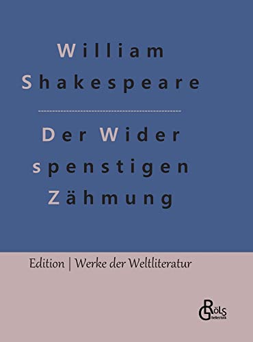 Der Widerspenstigen Zähmung (Edition Werke der Weltliteratur - Hardcover)