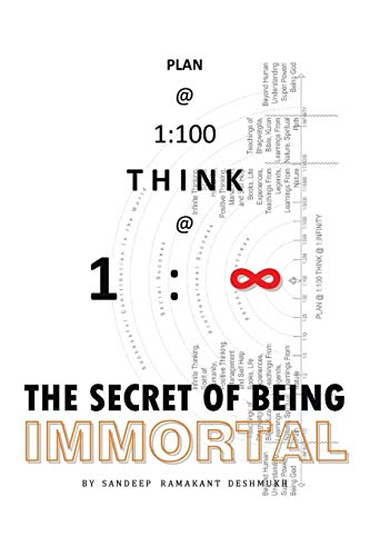 Plan @ 1:100 Think @ 1: Infinity: The Secret Of Being Immortal