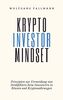 Krypto Investor Mindset: Prinzipien zur Vermeidung von Denkfehlern beim Investieren in Bitcoin und Kryptowährungen