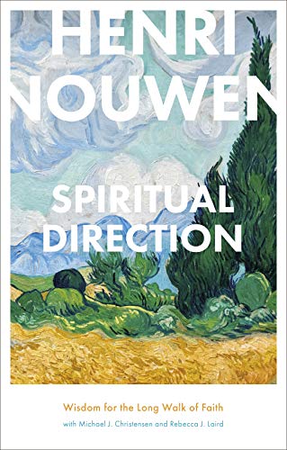 Nouwen, Henri J. M. Spiritual Direction - Wisdom For The Long Walk Of Faith