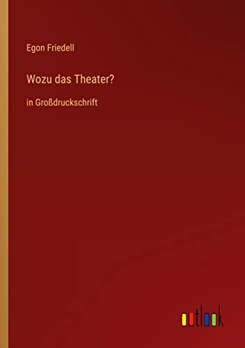 Wozu das Theater?: in Großdruckschrift