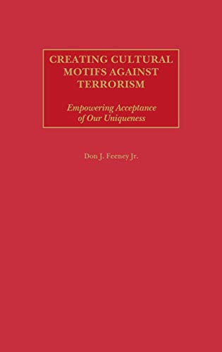 Creating Cultural Motifs Against Terrorism: Empowering Acceptance of Our Uniqueness
