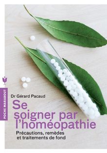 Se soigner par l'homéopathie : précautions, remèdes et traitements de fond