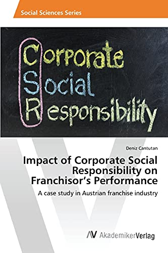 Impact of Corporate Social Responsibility on Franchisor's Performance: A case study in Austrian franchise industry
