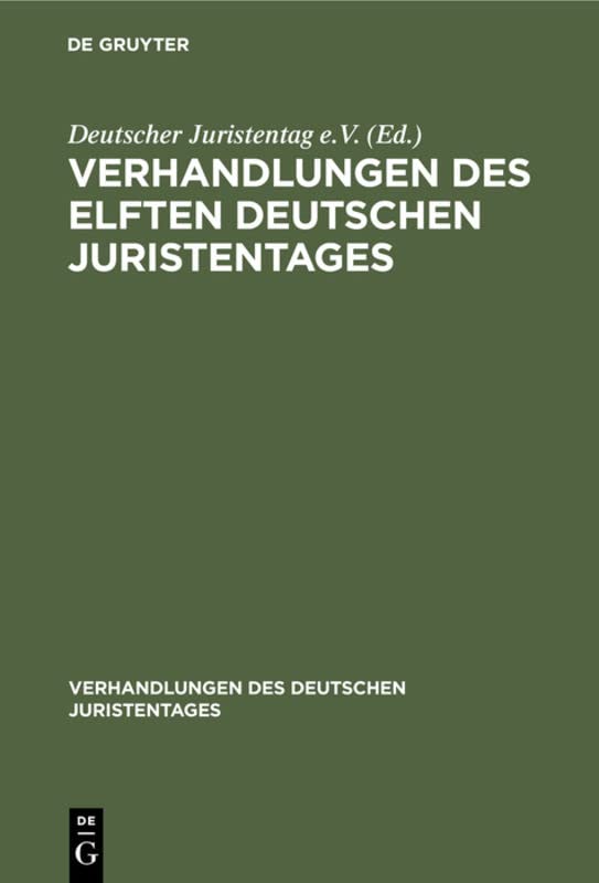 Verhandlungen des Elften Deutschen Juristentages (Verhandlungen des Deutschen Juristentages, 11, 2, Band 11)